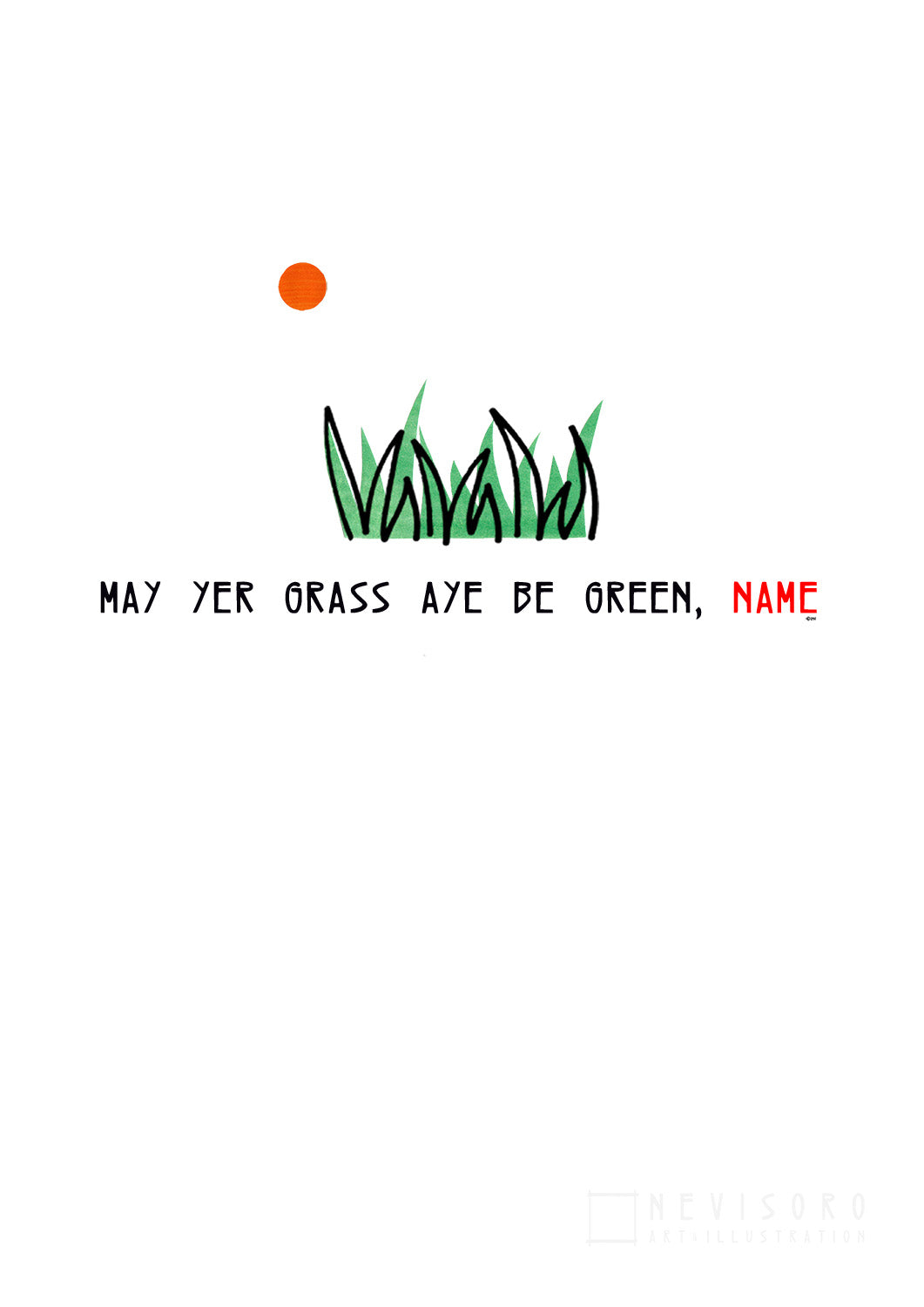 Art print: May Yer Grass Aye Be Green